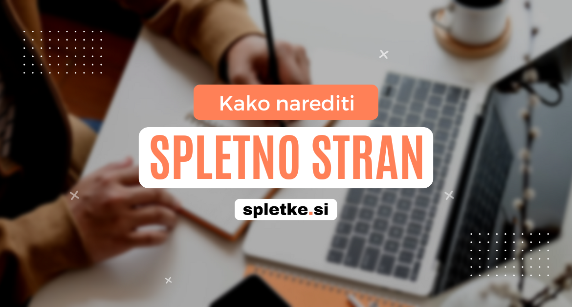 Kako narediti spletno stran - vodnik za izdelavo profesionalne spletne strani