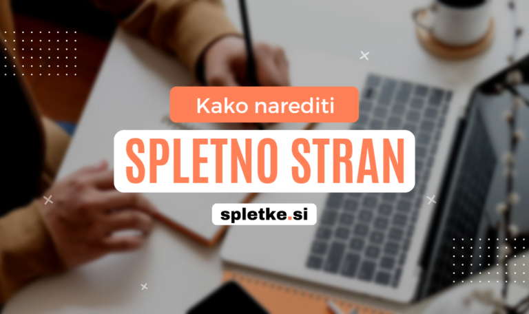 Kako narediti spletno stran - vodnik za izdelavo profesionalne spletne strani