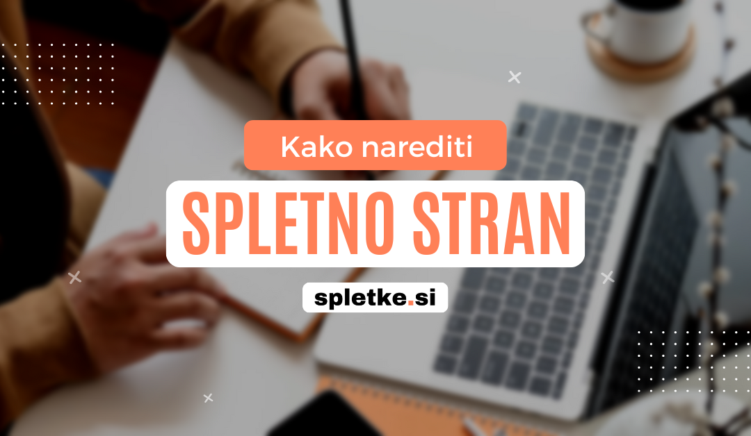 Kako narediti spletno stran v 2025: Popoln vodič za slovenska podjetja