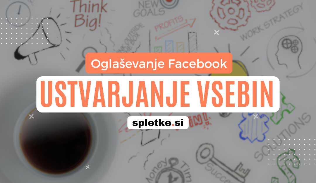 Ustvarjanje vsebine za facebook oglaševanje